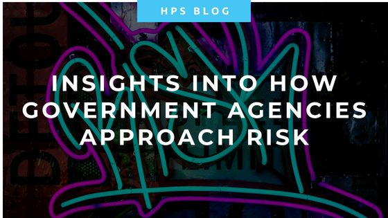 Insights into how government agencies approach risk; a fresh approach.