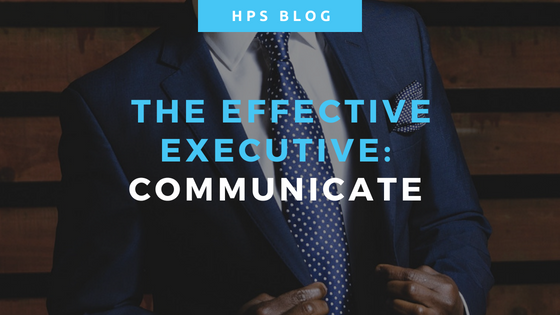 The Effective Executive – Communicate