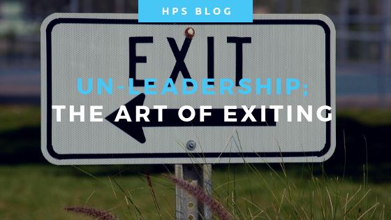Un-Leadership – The Art of Exiting