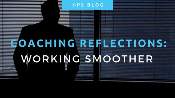 Coaching Reflections Working Smoother