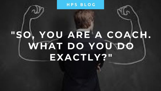 So Youre A Coach What Do You Do Exactly